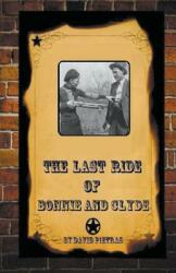 The Last Ride Of Bonnie and Clyde (ISBN: 9781393000549)