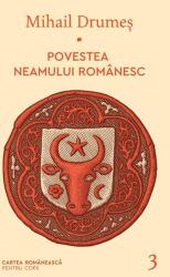 Povestea neamului romanesc. Volumul 3 - Mihail Drumes (ISBN: 9789732333501)