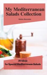 My Mediterranean Salads Collection: 50 Ideas for Special Mediterranean Salads (ISBN: 9781802776942)