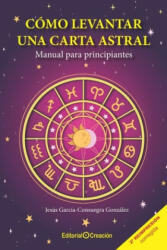 Como levantar una carta astral. Manual para principiantes - Jesús García-Consuegra González (ISBN: 9788493150235)