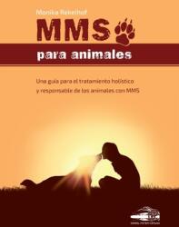 Mms Para Animales: Una gua para el tratamiento holstico y responsable de los animales con MMS (ISBN: 9783981995428)