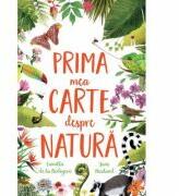 Prima mea carte despre natura - Camilla de la Bedoyere, Jane Newland (ISBN: 9786067046199)