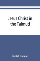 Jesus Christ in the Talmud Midrash Zohar and the liturgy of the synagogue (ISBN: 9789353866945)