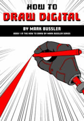 How To Draw Digital By Mark Bussler (ISBN: 9781980746164)