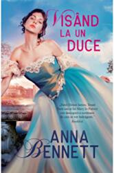 Visand la un duce - Anna Bennett (ISBN: 9786063357923)