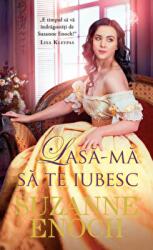 Lasa-ma sa te iubesc - Suzanne Enoch (ISBN: 9786063345685)