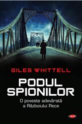 Podul spionilor - Giles Whittell (ISBN: 9786063355622)
