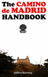 The Camino de Madrid Handbook - Jeffery Barrera (ISBN: 9781671796034)