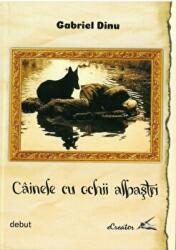 Cainele cu ochi albastri - Gabriel Dinu (ISBN: 9786069021286)