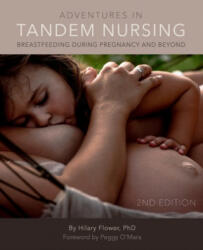 Adventures in Tandem Nursing - Hilary Flower (ISBN: 9781542652896)