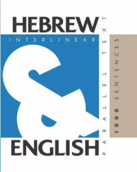 1000 Hebrew Sentences: Dual Language Hebrew-English Interlinear & Parallel Text (ISBN: 9781952161018)