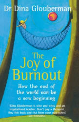 The Joy of Burnout: How the end of the world can be a new beginning - Dina Glouberman (ISBN: 9780955545672)