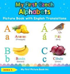 My First Czech Alphabets Picture Book with English Translations: Bilingual Early Learning & Easy Teaching Czech Books for Kids (ISBN: 9780369601346)