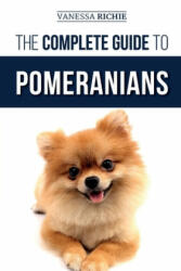Complete Guide to Pomeranians - Vanessa Richie (ISBN: 9781080005116)