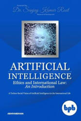 Artificial Intelligence Ethics and International Law: A Techno-Social Vision of Artificial Intelligence in the International Life (ISBN: 9789388511629)