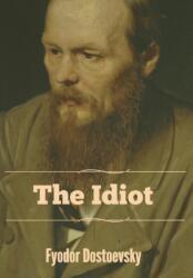 Fyodor Dostoevsky - Idiot - Fyodor Dostoevsky (ISBN: 9781644393086)