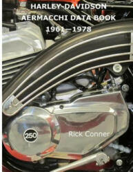 Harley-Davidson Aermacchi Data Book 1961-1978 - Rick Conner (ISBN: 9781530300501)