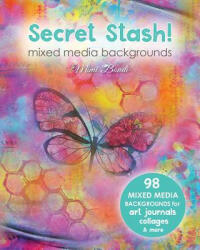 Secret Stash! Mixed Media Backgrounds - Mimi Bondi (ISBN: 9780994431622)