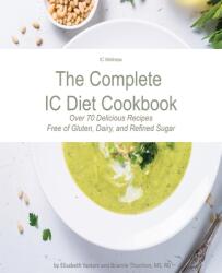 The Complete IC Diet Cookbook (ISBN: 9781670963444)