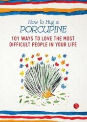 How to Hug a Porcupine - Debbie Joffe (ISBN: 9788129139887)