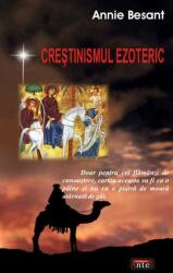 Crestinismul ezoteric - Annie Besant (ISBN: 9789736363320)