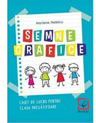 Semne grafice. Caiet de lucru pentru clasa pregatitoare - Marilena Nedelcu (ISBN: 9786065908765)