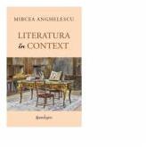 Literatura in context - Mircea Anghelescu (ISBN: 9786068944500)