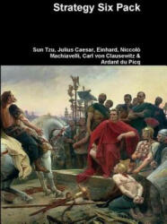 Strategy Six Pack - Sun Tzu, Einhard, Julius Caesar (ISBN: 9781365518782)