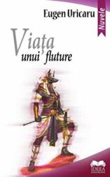 Viata unui fluture - Eugen Uricaru (ISBN: 9786065948853)