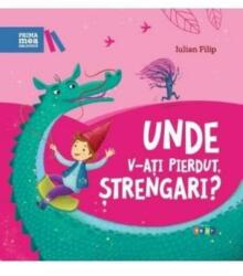 Unde v-ati pierdut, strengari? - Iulian Filip (ISBN: 9789975545266)