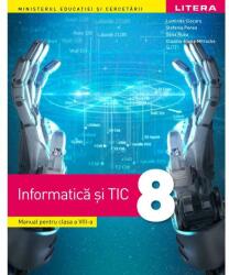 Informatica si TIC. Manual. Clasa a 8-a - Luminita Ciocaru (ISBN: 9786063354762)