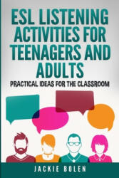 ESL Listening Activities for Teenagers and Adults - Jackie Bolen (ISBN: 9798608724893)