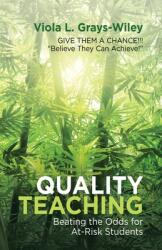 Quality Teaching: Beating the Odds for At-Risk Students (ISBN: 9781973683438)