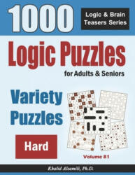 Logic Puzzles For Adults & Seniors: 1000 Hard Variety Puzzles - Khalid Alzamili (ISBN: 9798603530932)