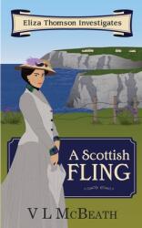 A Scottish Fling: An Eliza Thomson Investigates Murder Mystery (ISBN: 9781916134058)