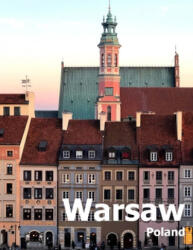 Warsaw Poland: Coffee Table Photography Travel Picture Book Album Of A Polish City in Eastern Europe Large Size Photos Cover - Amelia Boman (ISBN: 9781672810784)