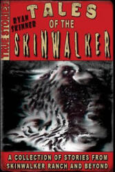 Tales Of The Skinwalker: Skinwalker Ranch & Beyond - Ryan Skinner (ISBN: 9781511784733)