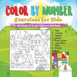 Color by Number Exercises for Kids - Math Books 1st Grade - Children's Math Books (ISBN: 9781541938991)