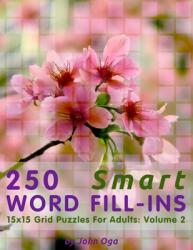 250 Smart Word Fill-Ins: 15x15 Grid Puzzles For Adults: Volume 2 (ISBN: 9781706475439)