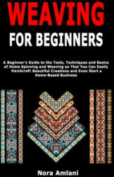 Weaving for Beginners - Nora Amlani (ISBN: 9781654186135)