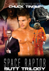 Space Raptor Butt Trilogy - Chuck Tingle (ISBN: 9781535205429)