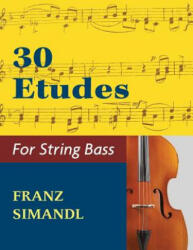 30 Etudes for the String Bass - Franz Simandl (ISBN: 9781974899999)