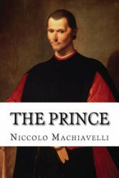 The Prince: Strategy of Niccolo Machiavelli - Niccolo Machiavelli (ISBN: 9781974558605)