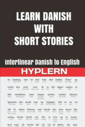 Learn Danish with Short Stories: Interlinear Danish to English - Kees van den End, Bermuda Word Hyplern (ISBN: 9781988830193)