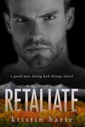 Retaliate: A Good Men Doing Bad Things Novel (ISBN: 9781944336493)