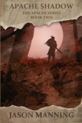 Apache Shadow - Jason Manning (ISBN: 9781680681048)
