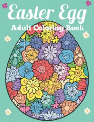Easter Egg Adult Coloring Book: Beautiful Collection of 50 Unique Easter Egg Designs (ISBN: 9781647900205)