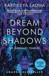 Dream Beyond Shadows: No Ordinary Tourist (ISBN: 9789389530476)