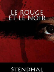 Le Rouge Et Le Noir: (Langue Française) - Stendhal (ISBN: 9781542981149)