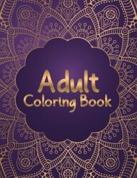 Adult Coloring Book: Most Attractive and Variety Designs Mandala Coloring Book for Adults Relaxation - 50 Beautiful and Unique Mandala Colo (ISBN: 9781657900899)